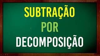 Subtração por decomposição