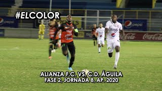 #ElColor: Alianza F.C. vs. C.D. Águila - Fase 2, Jornada 8, Apertura 2020