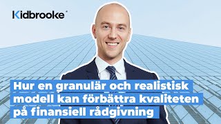 Hur en granulär och realistisk modell kan förbättra kvaliteten på finansiell rådgivning