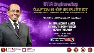 UTM Engineering Captains of Industry #6 | COVID-19 - Accelerating 4IR : Now What