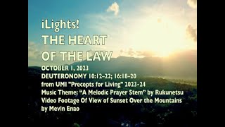 iLights 23-1001 ~ The Heart of the Law (Deuteronomy 10 & 16)