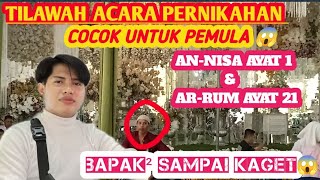 TERBARU TILAWAH ACARA PERNIKAHAN | MAQRO' AN-NISA AYAT 1 | AR-RUM AYAT 21 | COCOK UNTUK PEMULA