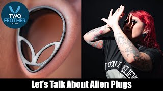 The Alien Plugs and Tunnels have landed.