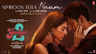 SIMROON TERA NAAM: Yaariyan 2 | Divya Khosla K, Yash |Manan, Sachet | Bhushan K| TOP MX Studio