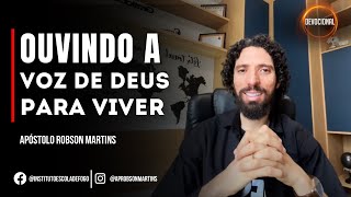 Ouvindo a voz de Deus para viver - Robson Martins