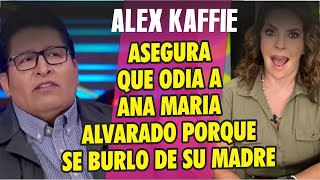 Alex Kaffie asegura que NO SOPORTA A ANA MARÍA ALVARADO porque se burlo de su madre