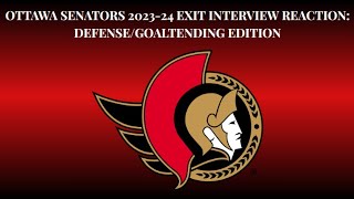 Ottawa Senators Exit Interview Reaction: Defense + Goalie