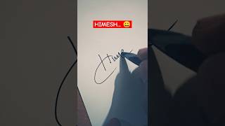 HIMESH... ❤️ #trending #signature #fashiontrends #calligrahy #ytshorts