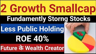 Top 2 High Growth Stocks To Buy Now | Promoter, FIIs, DIIs Buying | Best Growth Smallcap Stocks