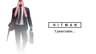 HITMAN: 7 Years later