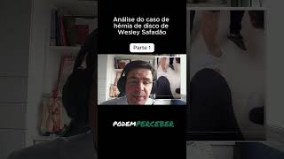 Estudo do caso de Hérnia de disco de Wesley Safadão - Parte 1