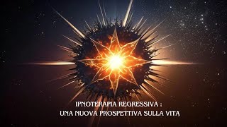 Ipnoterapia regressiva : una nuova prospettiva sulla vita!   4k