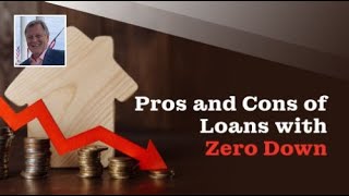 Pros and Cons of Loans With Zero Down | Your Incredible Lender, Apex Mortgage Brokers