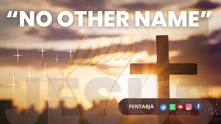 PENTABJA: SUNDAY NIGHT (YOUTH SUNDAY): “No Other Name” - NOVEMBER 12, 2023