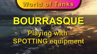 BOURRASQUE - Playing it with spotting equipment