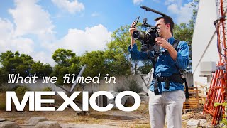 Filming Across 5,956 Miles in Mexico