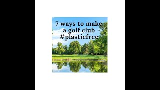 7 ways to use less plastic on a golf course