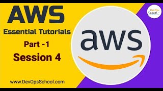 Session - 4 | AWS Essential Tutorials | Part - 1