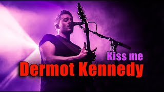 ИСТОРИЯ МУЗЫКИ : DERMOT KENNEDY - "Kiss Me" 2022