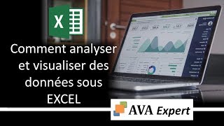 Comment analyser et visualiser des données sous EXCEL ?