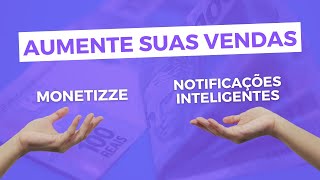 Venda mais com o Notificações Inteligentes (WhatsApp) e a Monetizze!