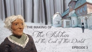 The Making of 'The Kitchen at the End of the World' (episode 3)