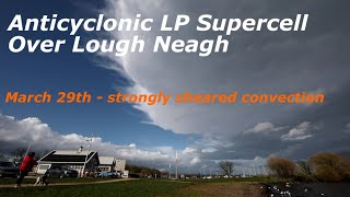 Anticyclonic LP Supercell Over Lough Neagh - March 29th 2023