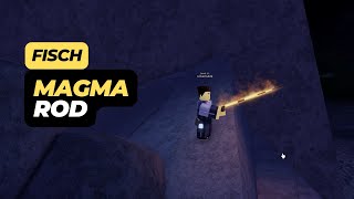 How to Get the Magma Rod in Fisch Roblox