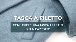 Come cucire una tasca a filetto - Tutorial di sartoria - Cuci il tuo guardaroba: giacche e cappotti