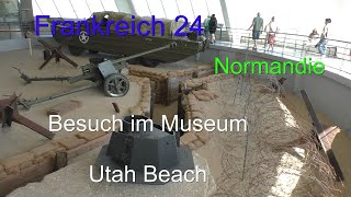 Frankreich 24  Normandie  Mit dem Wohnmobil nach Utah Beach  Besuch im Museum