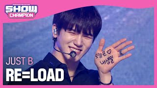 JUST B - RE=LOAD (저스트비 - 리로드) | Show Champion | EP.432