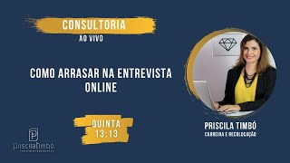 Como arrasar na entrevista de emprego online?