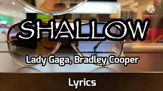 SHALLOW- Lady Gaga, Bradley Cooper Lyrics