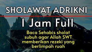 SHOLAWAT ADRIKIYAH - 1jam