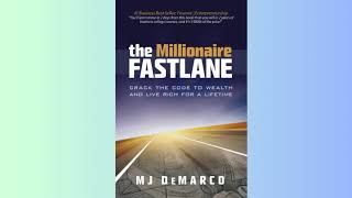 Summary The Millionaire Fastlane   Crack the Code to Wealth and Live Rich for a Lifetime  MJ Demarco