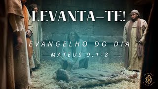 EVANGELHO DO DIA 04/07/2024 - MATEUS 9,1-8 - LEVANTA-TE