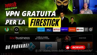 Ecco una VPN gratuita per la tua FIRESTICK