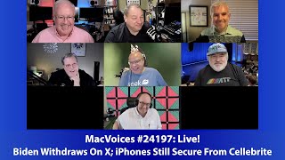 MacVoices #24197: Biden Steps Down On X, Current iOS Still Beats Cellabrite