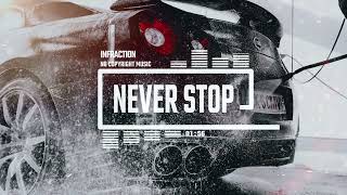 Sport EDM Car Trap by Infraction [No Copyright Music] / Never Stop