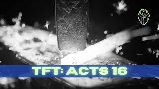 THE FORGING TABLE | Acts 16 (Ep. 662)