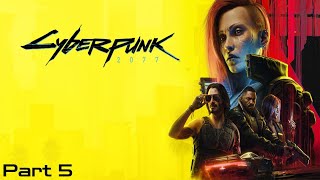 AlmightySwan64 Plays Cyberpunk 2077 (Part 5)