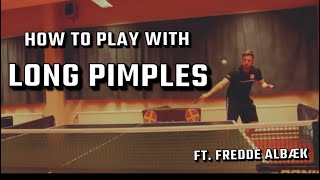 How to play with LONG PIMPLES | Part 2 [Advanced Tutorial] [Methods]