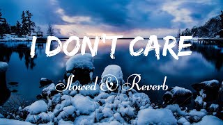 Ed Sheeran & Justin Bieber - I Don't Care [Slowed & Reverb]