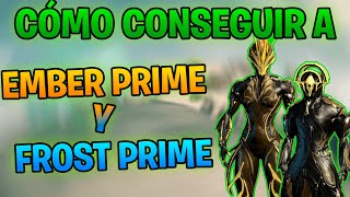 ✔️ Cómo CONSEGUIR a FROST Prime y EMBER Prime + Armas (Nuevo Vault Prime)