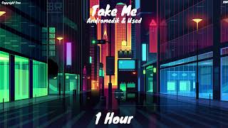 Andromedik & Used - Take Me (1 hour version) [CopyrightFree]