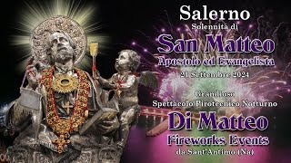 SALERNO - San MATTEO Apostolo ed Evangelista 2024 - DI MATTEO FIREWORKS EVENTS (Night Show)