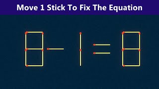 Move 1 Stick To Fix The Equation - Matchstick Puzzle