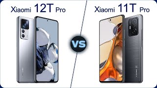 Xiaomi 12T Pro vs Xiaomi 11T Pro | Full Comparison