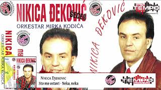 Nikica Djekovic - Sto me ostavi - (Audio 1995)HD