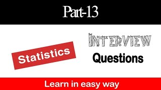 Statistics interview question|statistics interview questions and answers|Part-13|Urdu/Hindi